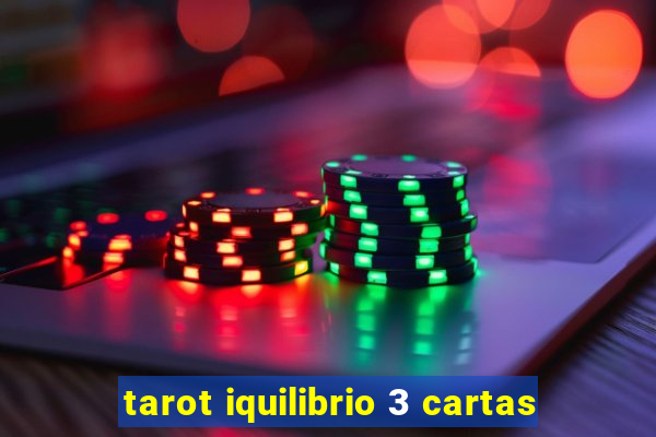 tarot iquilibrio 3 cartas